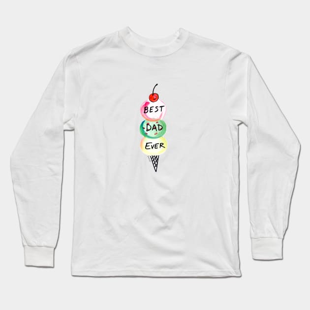 Best Dad Ever Long Sleeve T-Shirt by Lady Lucas